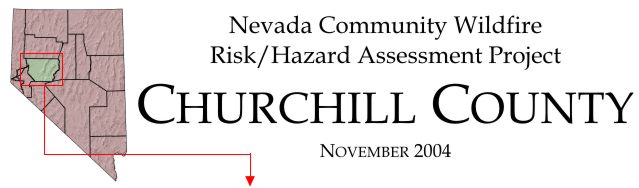 Nevada Community Wildfire Risk/Hazard Assessment Project - Churchill County - November 2004