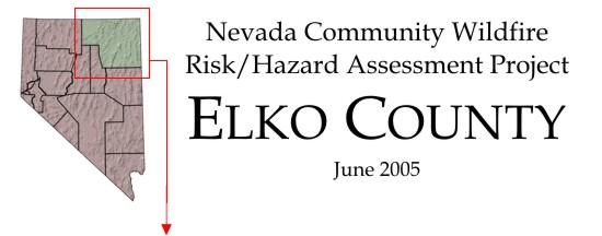 Nevada Community Wildfire Risk/Hazard Assessment Project - Elko County - June 2005